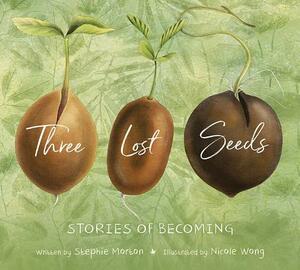 Three Lost Seeds: Stories of Becoming by Stephie Morton
