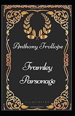 Framley Parsonage Illustrated by Anthony Trollope