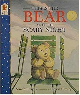 This Is the Bear and the Scary Night by Sarah Hayes