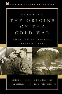 Debating the Origins of the Cold War: American and Russian Perspectives by Ralph B. Levering