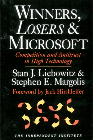 Winners, Losers & Microsoft: Competition And Antitrust In High Technology by Stephen E. Margolis, Stanley J. Liebowitz