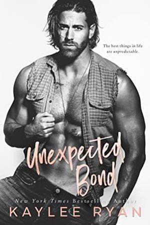 Unexpected Bond by Kaylee Ryan