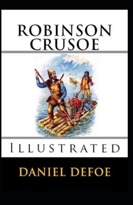 Robinson Crusoe Illustrated by Daniel Defoe