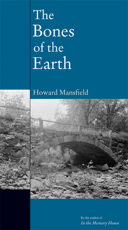 The Bones of the Earth by Howard Mansfield