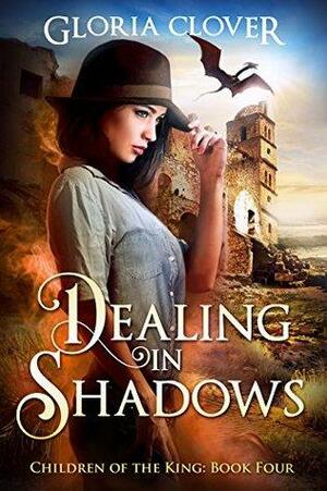 Dealing in Shadows by Gloria Clover