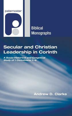 Secular and Christian Leadership in Corinth by Andrew D. Clarke