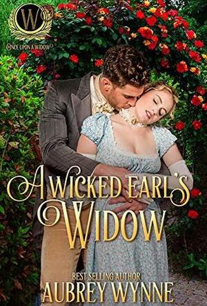 A Wicked Earl's Widow by Aubrey Wynne
