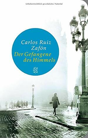 Der Gefangene des Himmels by Carlos Ruiz Zafón