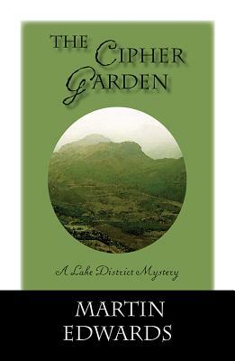 The Cipher Garden: A Lake District Mystery by Martin Edwards