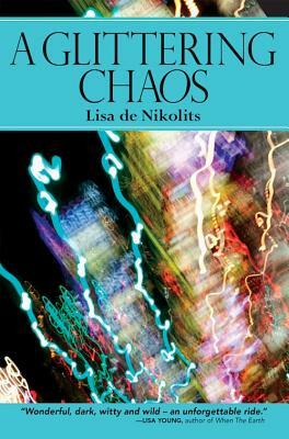 A Glittering Chaos by Lisa de Nikolits