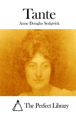Tante by Anne Douglas Sedgwick