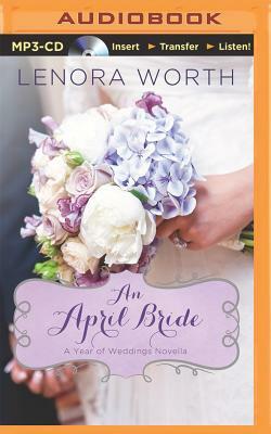 An April Bride by Lenora Worth