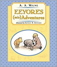 Eeyore's (Mis)adventures by A.A. Milne