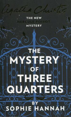 The Mystery of Three Quarters by Agatha Christie, Sophie Hannah