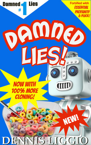 Damned Lies by Dennis Liggio