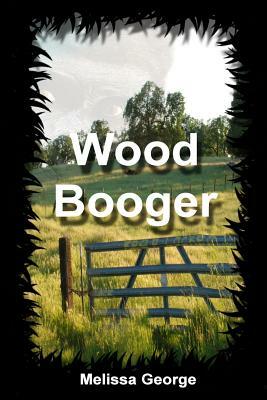 Wood Booger by Melissa George