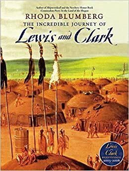 The Incredible Journey ofLewis and Clark by Rhoda Blumberg