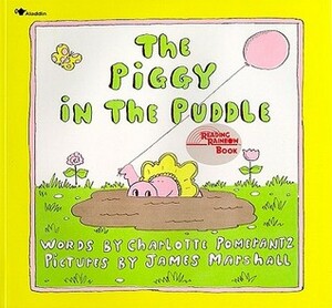 The Piggy in the Puddle by James Marshall, Charlotte Pomerantz