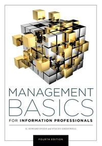 Management Basics for Information Professionals by Stacey Greenwell, G. Edward Evans