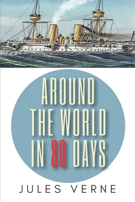 Around the World in Eighty Days: (Jules Verne's Collection) by 