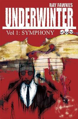 Underwinter, Vol. 1: Symphony by Ray Fawkes