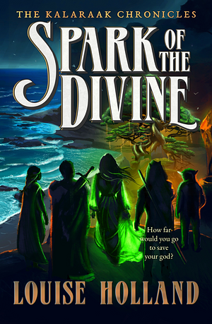 Spark of the Divine by Louise Holland