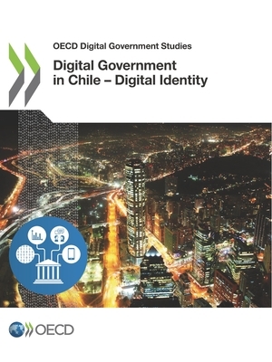 OECD Digital Government Studies Digital Government in Chile - Digital Identity by Oecd