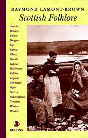 Scottish Folklore by Raymond Lamont-Brown