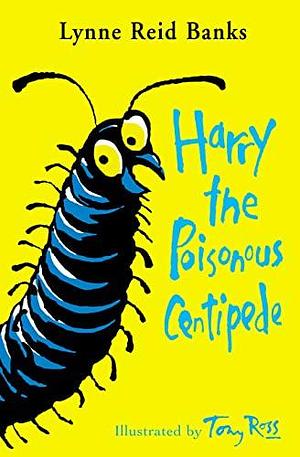 Harry the Poisonous Centipede: A Story to Make You Squirm, Volume 1 by Lynne Reid Banks