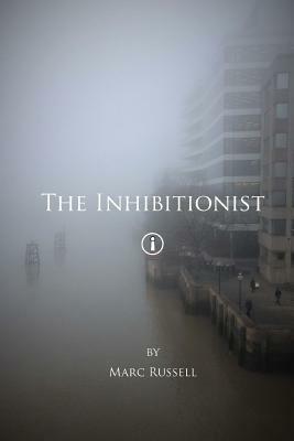 The Inhibitionist by Marc Russell