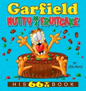 Garfield Nutty as a Fruitcake: His 66th Book by Jim Davis