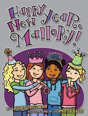 #12 Happy New Year, Mallory! by Laurie Friedman