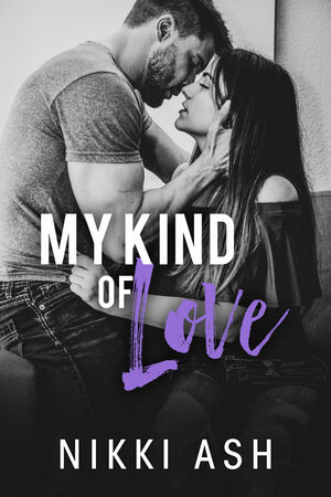 My Kind of Love by Nikki Ash