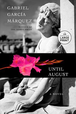 Until August: A novel by Gabriel García Márquez