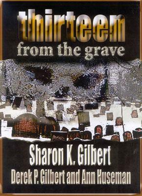 13 from the Grave by Sharon K. Gilbert