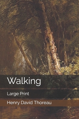 Walking: Large Print by Henry David Thoreau