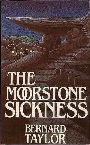 Moorstone Sickness by Bernard Taylor