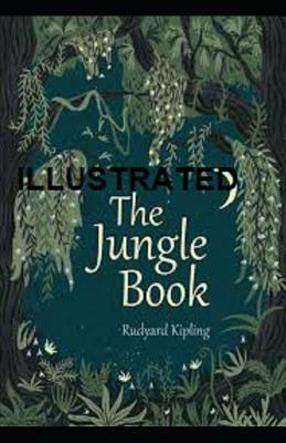 The Jungle Book Illustrated by Rudyard Kipling