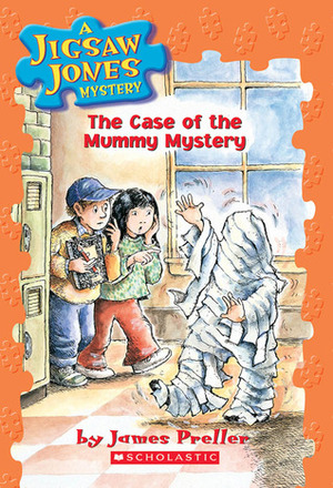 The Case of the Mummy Mystery by James Preller, R.W. Alley, John Speirs