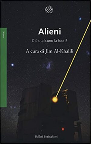 Alieni: C'è qualcuno là fuori? by Jim Al-Khalili
