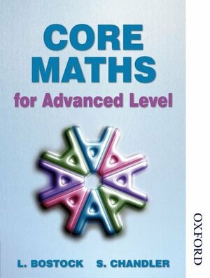 Core Maths for Advanced Level by Linda Bostock, Sue Chandler