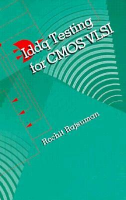 Iddq Testing for CMOS VLSI by Rochit Rajsuman