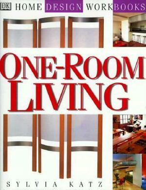 DK Home Design Workbooks: One-Room Living by Sylvia Katz