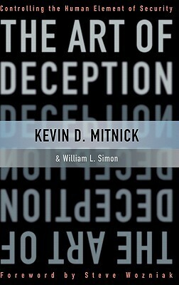 Art of Deception C by William L. Simon, Kevin D. Mitnick, Steve Wozniak