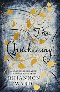 The Quickening: A twisty and gripping Gothic mystery by Rhiannon Ward
