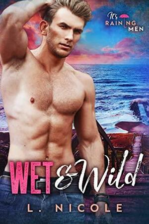 Wet & Wild by L. Nicole