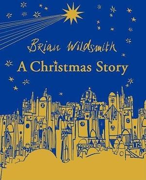 Christmas Story by Brian Wildsmith, Brian Wildsmith