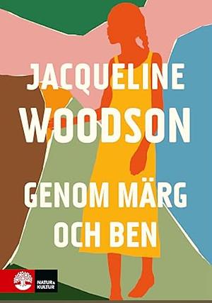 Genom märg och ben by Jacqueline Woodson