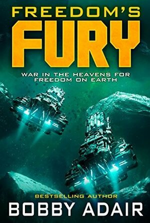 Freedom's Fury by Bobby Adair