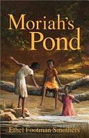 Moriah's Pond by Ethel Footman Smothers